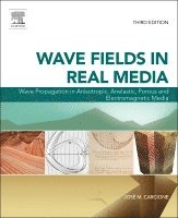 Jos� M. Carcione, José M. Carcione, Italy) Carcione, Jose M. (Hohai University, Nanjing, China and Istituto Nazionale di Oceanografia e di Geofisica Sperimentale (OGS), Trieste, José M Carcione - Wave Fields in Real Media, Inbunden