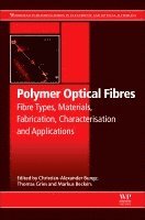 Christian-Alexander Bunge, Markus Beckers, Thomas Gries - Polymer Optical Fibres, Inbunden