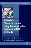 Gerhard Huebschen, Iris Altpeter, Ralf Tschuncky, Hans-Georg Herrmann - Materials Characterization Using Nondestructive Evaluation (NDE) Methods, Inbunden