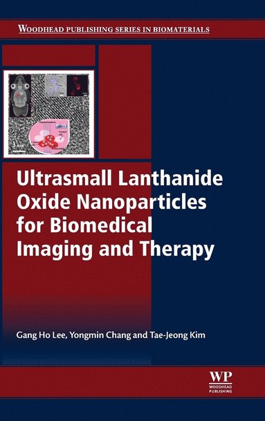 bokomslag Ultrasmall Lanthanide Oxide Nanoparticles for Biomedical Imaging and Therapy