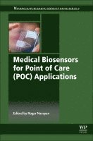 Roger Narayan - Medical Biosensors for Point of Care (POC) Applications, Inbunden