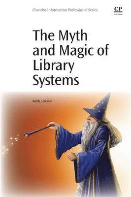 bokomslag Myth and Magic of Library Systems