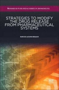 bokomslag Strategies to Modify the Drug Release from Pharmaceutical Systems