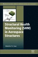 Fuh-Gwo Yuan - Structural Health Monitoring (SHM) in Aerospace Structures, Inbunden