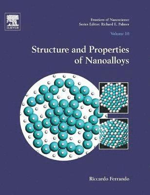 Riccardo Ferrando, Italy) Ferrando, Riccardo (Universtia di Genova, Genova - Structure and Properties of Nanoalloys, Inbunden