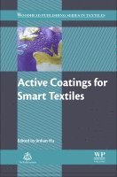 Jinlian Hu - Active Coatings for Smart Textiles, Inbunden