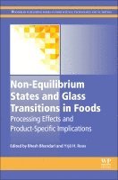 Bhesh Bhandari, Yrj� H. Roos - Non-Equilibrium States and Glass Transitions in Foods, Inbunden