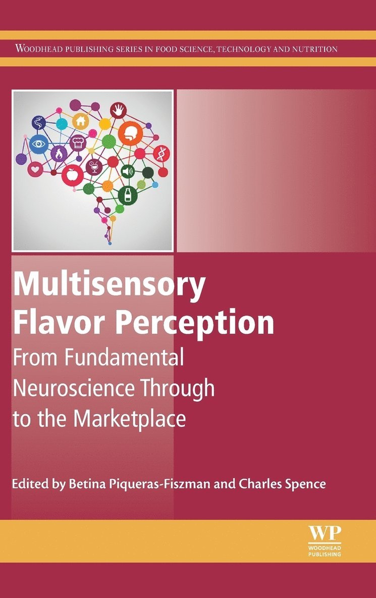 Betina Piqueras-Fiszman, Charles Spence, Netherlands) Piqueras-Fiszman, Betina (Assistant Professor, Marketing and Consumer Behaviour group, Wageningen University, UK) Spence, Charles (Professor, University of Oxford - Multisensory Flavor Perception, Inbunden