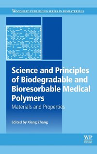 bokomslag Science and Principles of Biodegradable and Bioresorbable Medical Polymers