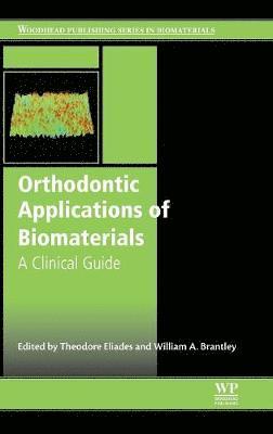 Theodore Eliades, William A. Brantley, Switzerland) Eliades, Theodore (Department of Orthodontics and Pediatric Dentistry and Director of Research, Dental Center, University Zurich, USA) Brantley, William A. (Professor and Director, Graduate Program in Dental Materials, College of Dentistry, The Ohio State University - Orthodontic Applications of Biomaterials, Inbunden