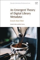 Getaneh Alemu, Brett Stevens - An Emergent Theory of Digital Library Metadata, Häftad