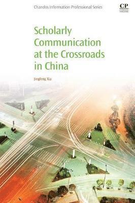 bokomslag Scholarly Communication at the Crossroads in China