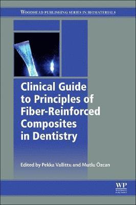 bokomslag Clinical Guide to Principles of Fiber-Reinforced Composites in Dentistry