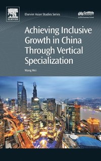 bokomslag Achieving Inclusive Growth in China Through Vertical Specialization