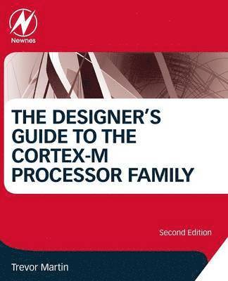 bokomslag The Designer's Guide to the Cortex-M Processor Family