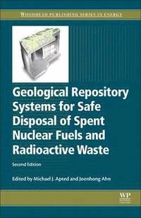 bokomslag Geological Repository Systems for Safe Disposal of Spent Nuclear Fuels and Radioactive Waste