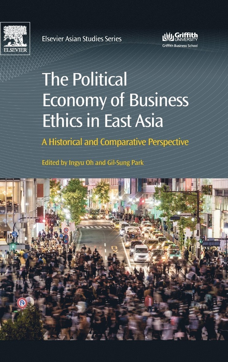 The Political Economy of Business Ethics in East Asia 1