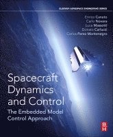 Enrico Canuto, Carlo Novara, Donato Carlucci, Carlos Perez-Montenegro, Luca Massotti - Spacecraft Dynamics and Control, Häftad