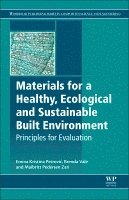 Emina K. Petrovic, Brenda Vale, Maibritt Pedersen Zari - Materials for a Healthy, Ecological and Sustainable Built Environment, Inbunden