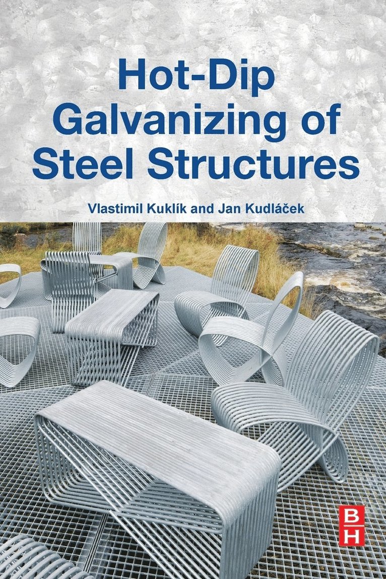Vlastimil Kuklik, Jan Kudlacek, Vlastimil (Czech and Slovak Galvanizers Association) Kuklik, Prague) Kudlacek, Jan (Faculty of Mechanical Engineering, Czech Technical University - Hot-Dip Galvanizing of Steel Structures, Häftad