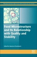 Sakamon Devahastin - Food Microstructure and Its Relationship with Quality and Stability, Inbunden