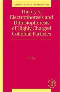 bokomslag Theory of Electrophoresis and Diffusiophoresis of Highly Charged Colloidal Particles
