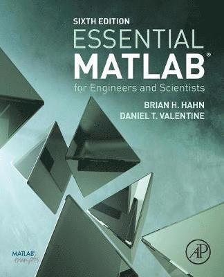 Daniel T. Valentine, Brian H. Hahn - Essential MATLAB for Engineers and Scientists, Häftad