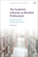 bokomslag The Academic Librarian as Blended Professional