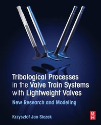 bokomslag Tribological Processes in the Valve Train Systems with Lightweight Valves