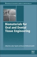 Lobat Tayebi, Keyvan Moharamzadeh - Biomaterials for Oral and Dental Tissue Engineering, Inbunden