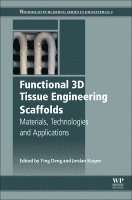 Ying Deng, Jordan Kuiper - Functional 3D Tissue Engineering Scaffolds, Inbunden