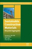 Ravindra K. Dhir OBE, Jorge de Brito, Rui V. Silva, Chao Qun Lye - Sustainable Construction Materials, Inbunden