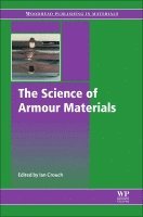 Ian Crouch - The Science of Armour Materials, Inbunden
