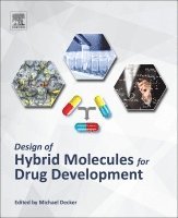 Michael Decker - Design of Hybrid Molecules for Drug Development, Häftad