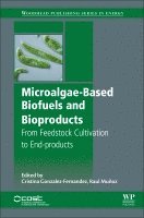 Raul Mu�oz, Cristina Gonzalez-Fernandez - Microalgae-Based Biofuels and Bioproducts, Inbunden