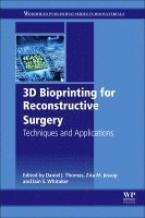 Daniel J. Thomas, Zita M. Jessop, Iain S. Whitaker - 3D Bioprinting for Reconstructive Surgery, Inbunden