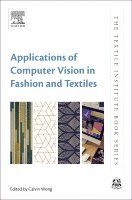 Calvin Wong - Applications of Computer Vision in Fashion and Textiles, Inbunden