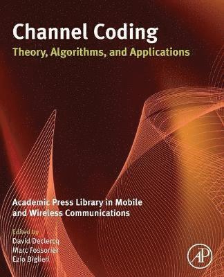 bokomslag Channel Coding: Theory, Algorithms, and Applications