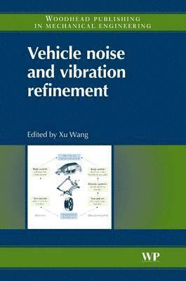 Xu Wang - Vehicle Noise and Vibration Refinement, Häftad