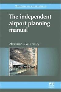 bokomslag The Independent Airport Planning Manual