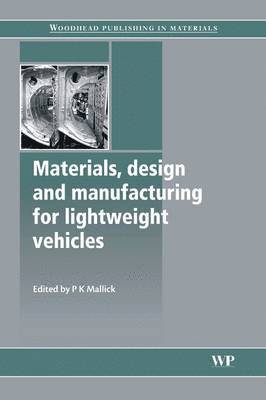 P.K. Mallick - Materials, Design and Manufacturing for Lightweight Vehicles, Häftad