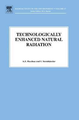 Anselmo Salles Paschoa, F. Steinhausler, Brazil) Paschoa, Anselmo Salles (Private Consultant,Rio de Janeiro, Austria) Steinhausler, F. (Division of Physics and Biophysics, University of Salzburg, F. Steinhdusler - TENR - Technologically Enhanced Natural Radiation, Häftad
