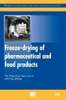 Tse-Chao Hua, Bao-Lin Liu, Haimei Zhang - Freeze-Drying of Pharmaceutical and Food Products, Häftad