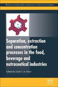 bokomslag Separation, Extraction and Concentration Processes in the Food, Beverage and Nutraceutical Industries