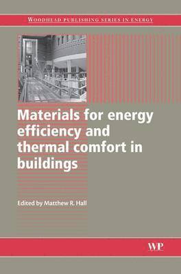 Matthew R Hall - Materials for Energy Efficiency and Thermal Comfort in Buildings, Häftad