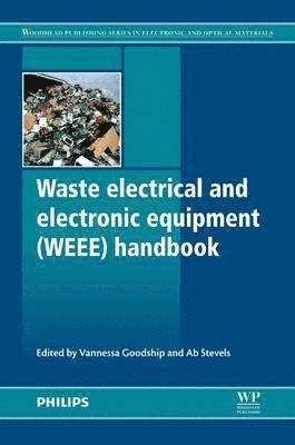 Vannessa Goodship, Ab Stevels, Jaco Huisman - Waste Electrical and Electronic Equipment (WEEE) Handbook, Häftad