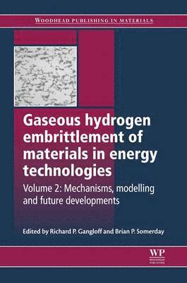 Richard P. Gangloff, Brian P. Somerday, Richard P Gangloff, Brian P Somerday, Brian P (1) Somerday, Richard P. Gangloff, Brian P. Somerday - Gaseous Hydrogen Embrittlement of Materials in Energy Technologies, Häftad