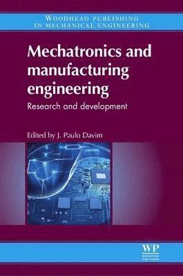 J. Paulo Davim, J Paulo Davim - Mechatronics and Manufacturing Engineering, Häftad
