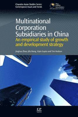 Jinghua Zhao, Jifu Wang, Vipin Gupta, Tim Hudson - Multinational Corporation Subsidiaries in China, Häftad
