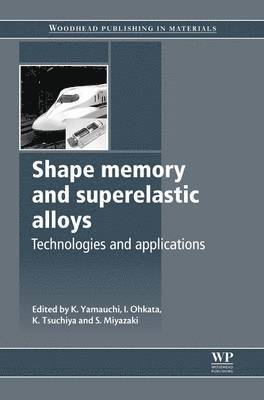 K Yamauchi, I Ohkata, K. Tsuchiya, S Miyazaki - Shape Memory and Superelastic Alloys, Häftad